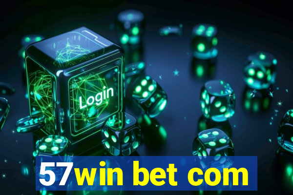 57win bet com